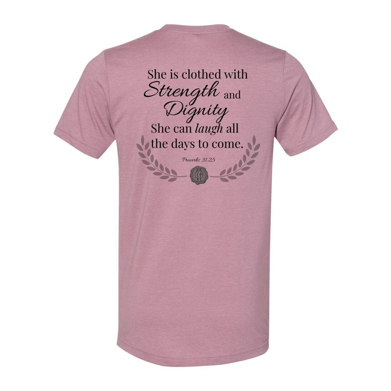 The Proverbs 31 Tee: Faith. Strength. Dignity.