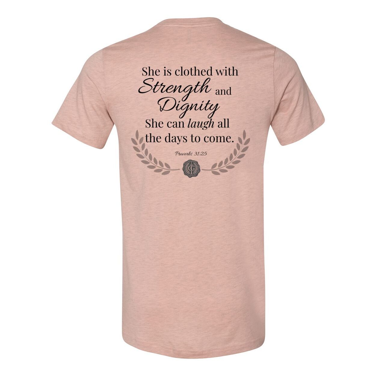The Proverbs 31 Tee: Faith. Strength. Dignity.