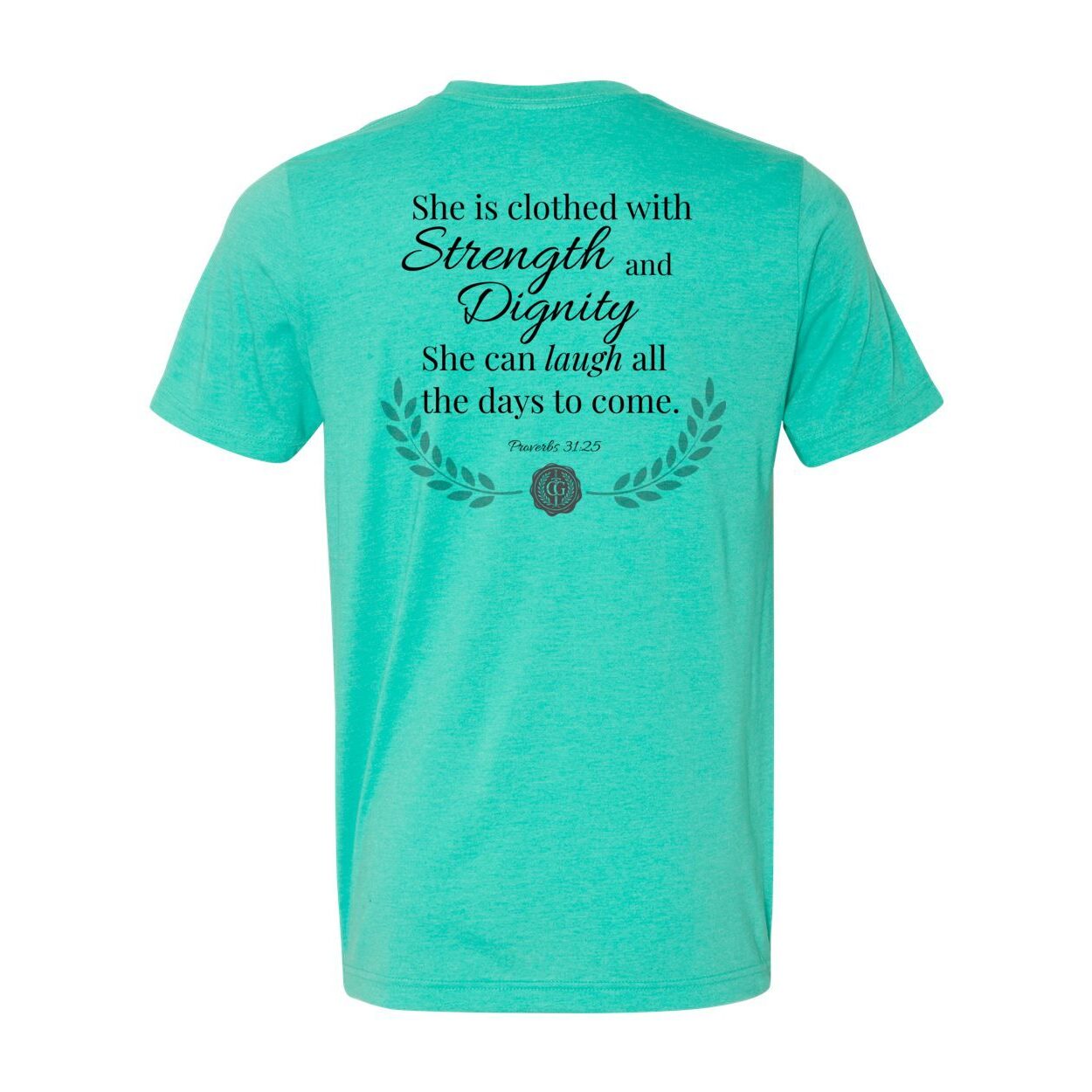 The Proverbs 31 Tee: Faith. Strength. Dignity.