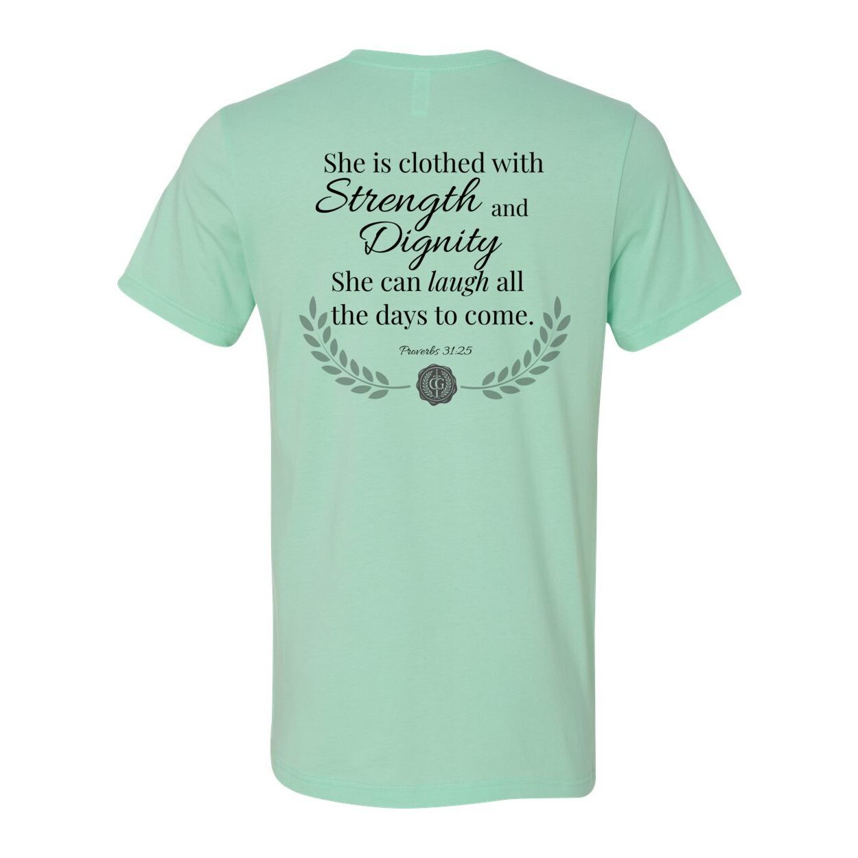 The Proverbs 31 Tee: Faith. Strength. Dignity.